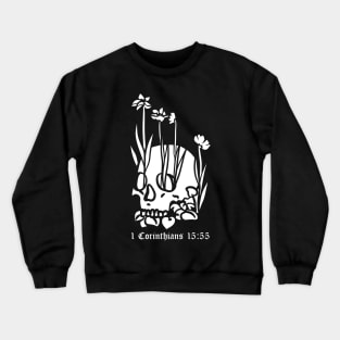 Skull with flowers 1 Corinthians 15:55 Crewneck Sweatshirt